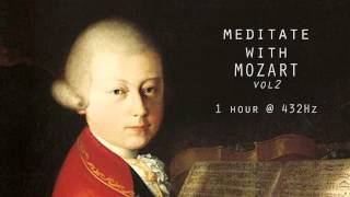 Meditate with Mozart  432Hz Classical Music  Vol 2 [upl. by Velick]