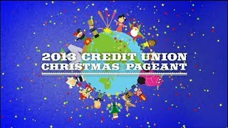 2013 Credit Union Christmas Pageant [upl. by Lennahs]