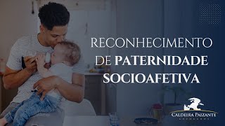 Reconhecimento de Paternidade Socioafetiva [upl. by Lehcem]