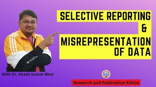 Selective Reporting amp Misrepresentation of Data  eSupport for Research  2022  Dr Akash Bhoi [upl. by Dagnah]